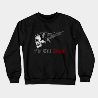 Fly Till Death Crewneck Sweatshirt